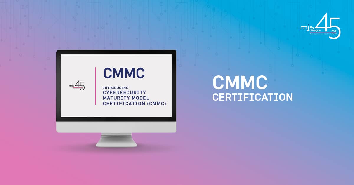 MJS Designs Pursues CMMC Certification