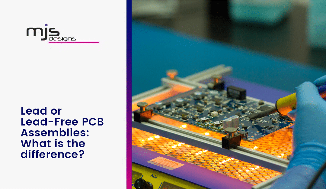 Lead or Lead-Free PCB Assemblies: What is the difference?